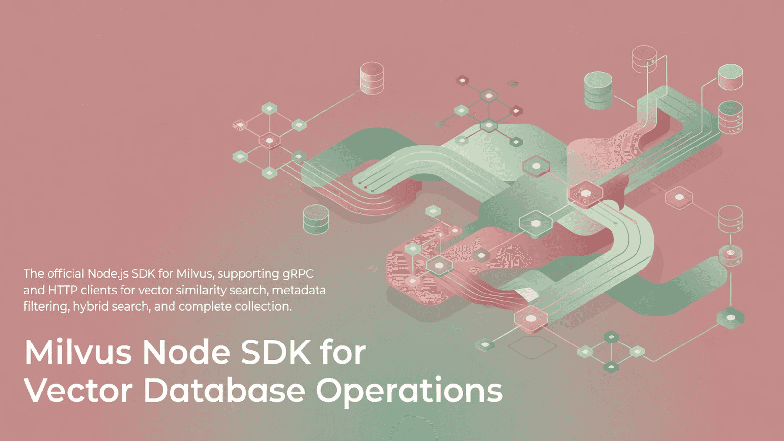 Milvus Node SDK for Vector Database Operations