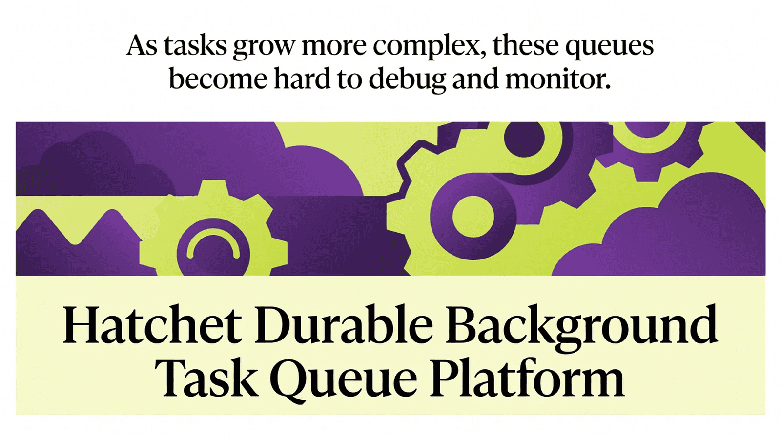 Hatchet Durable Background Task Queue Platform