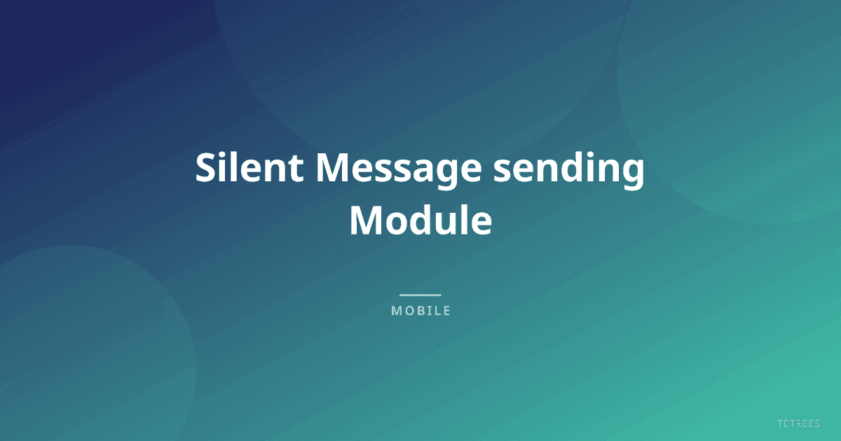 Silent Message sending Module
