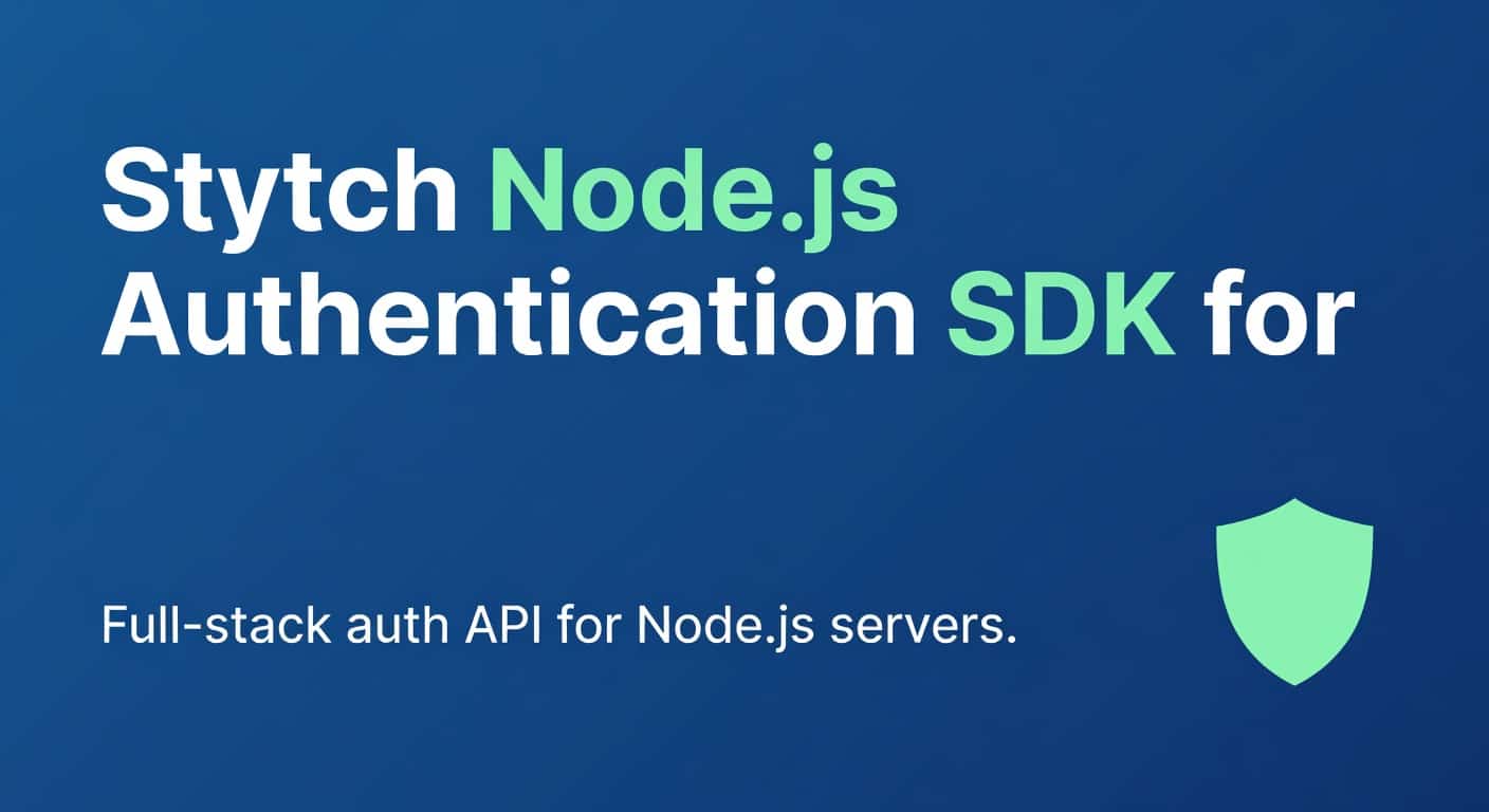 Stytch Node.js Authentication SDK for Servers