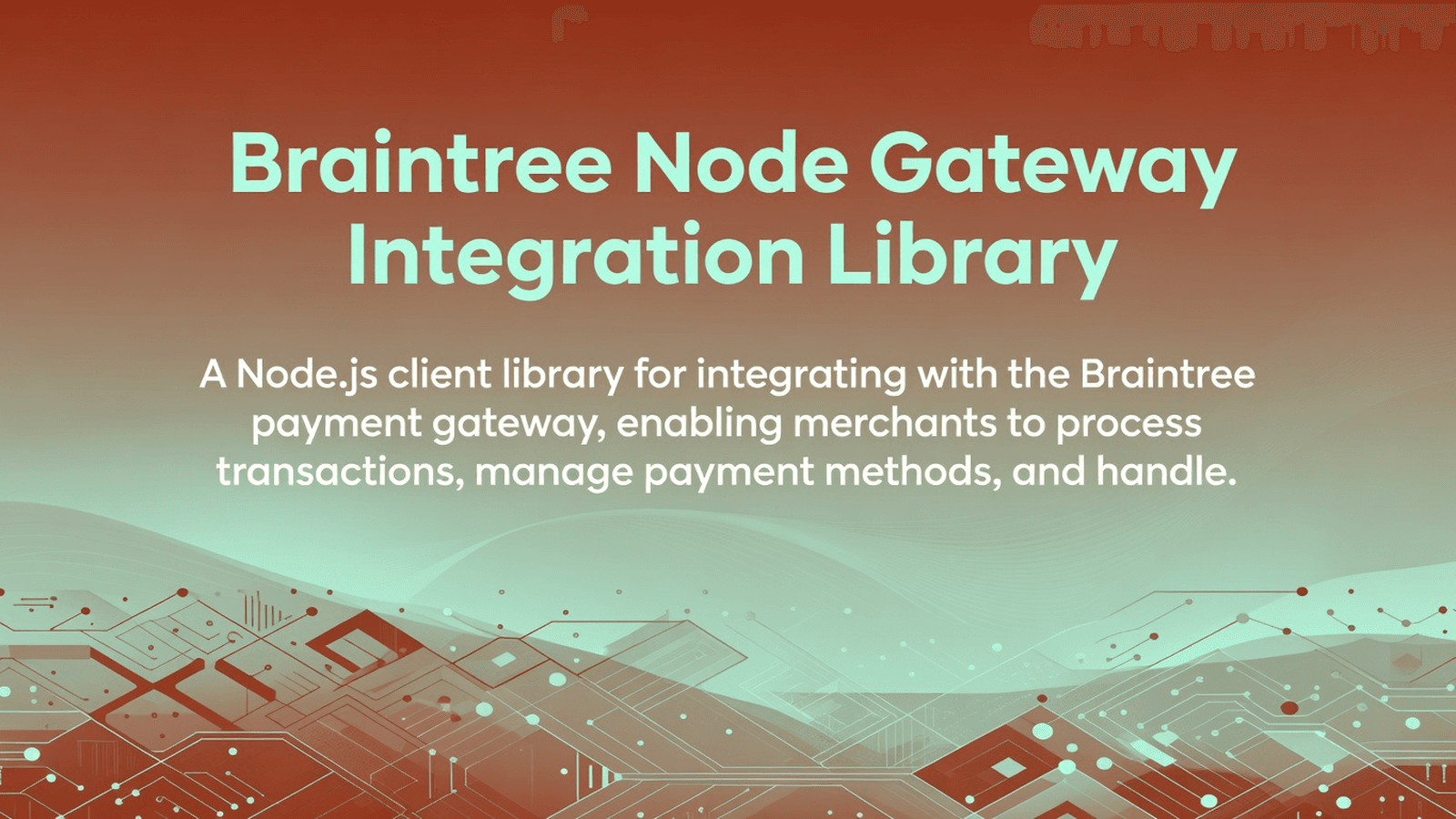 Braintree Node Gateway Integration Library preview 1
