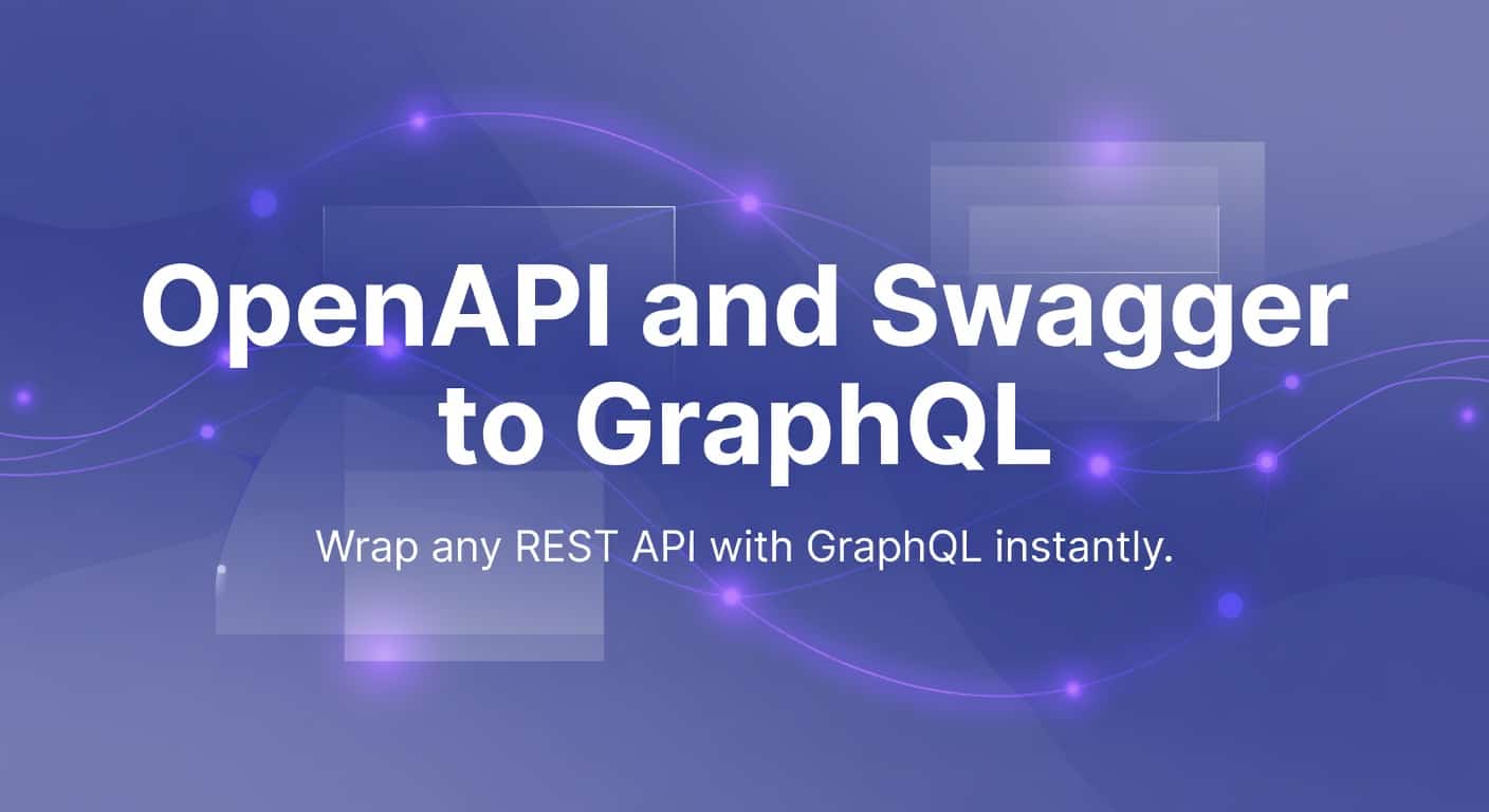 OpenAPI and Swagger to GraphQL Schema Translator
