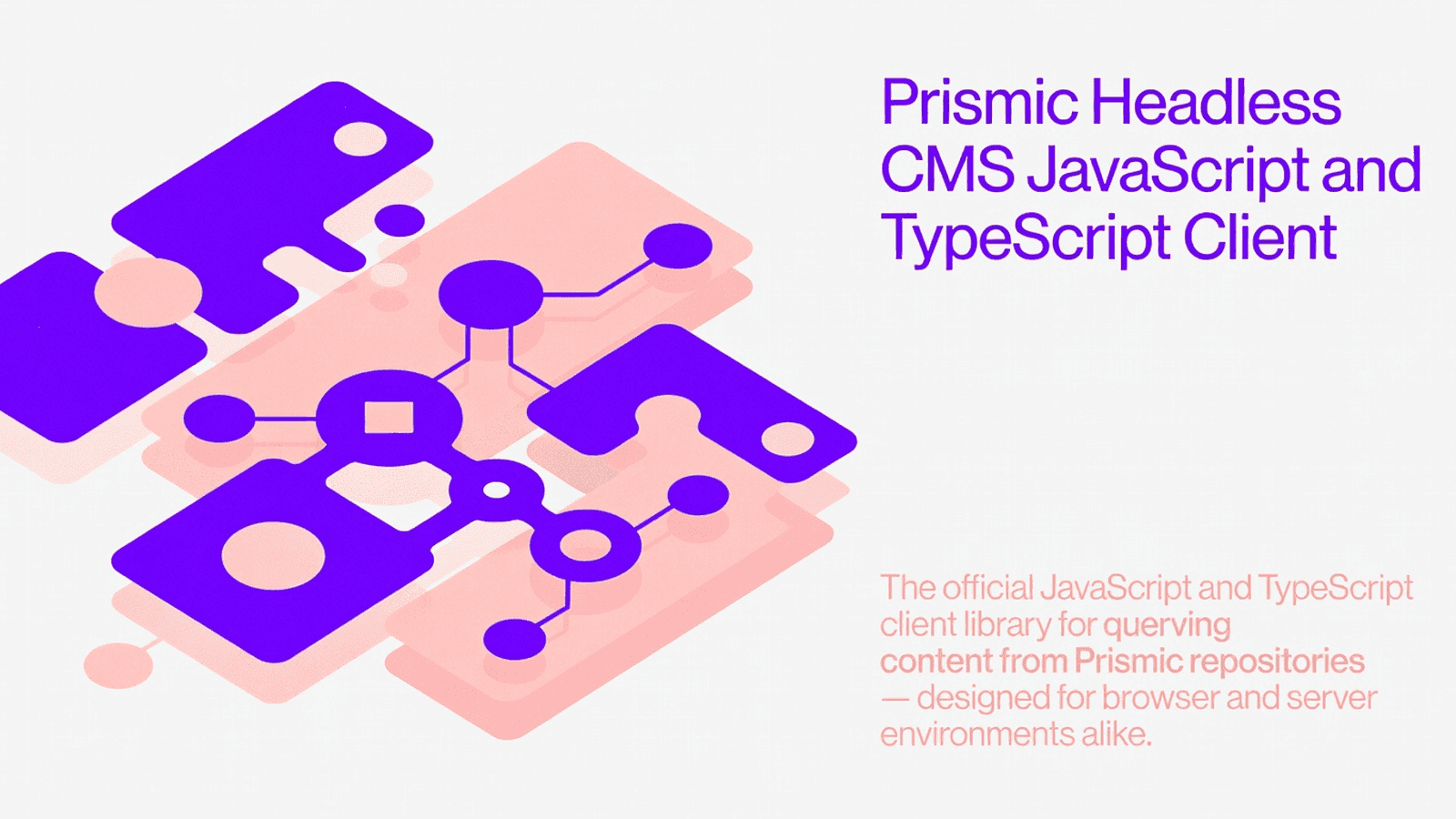 Prismic Headless CMS JavaScript and TypeScript Client
